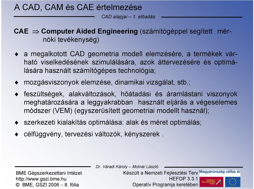 vizsgálat, stb.