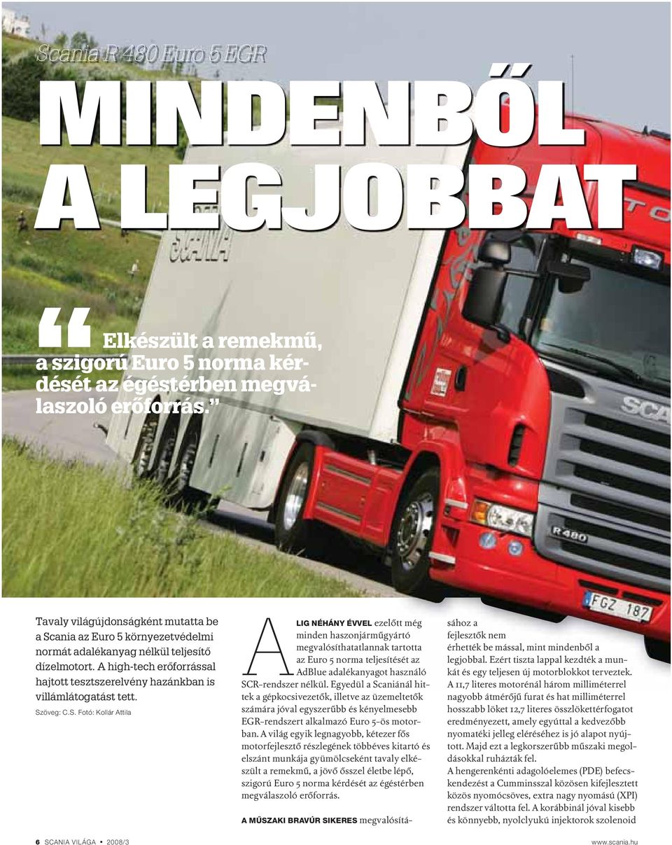 A high-tech erőforrással hajtott tesztszerelvény hazánkban is villámlátogatást tett. Sz