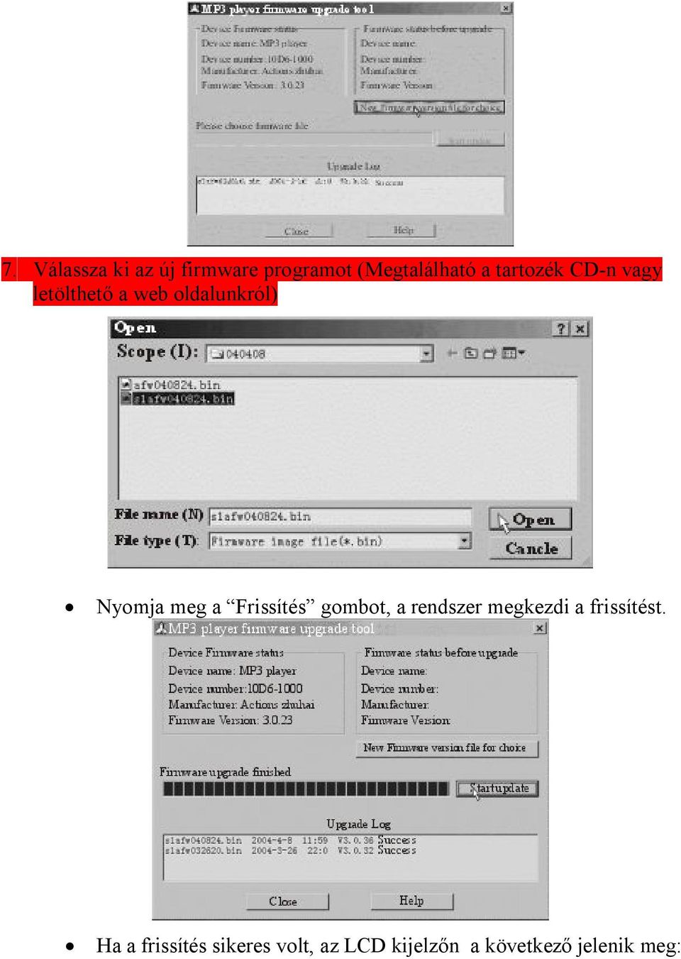 a Frissítés gombot, a rendszer megkezdi a frissítést.