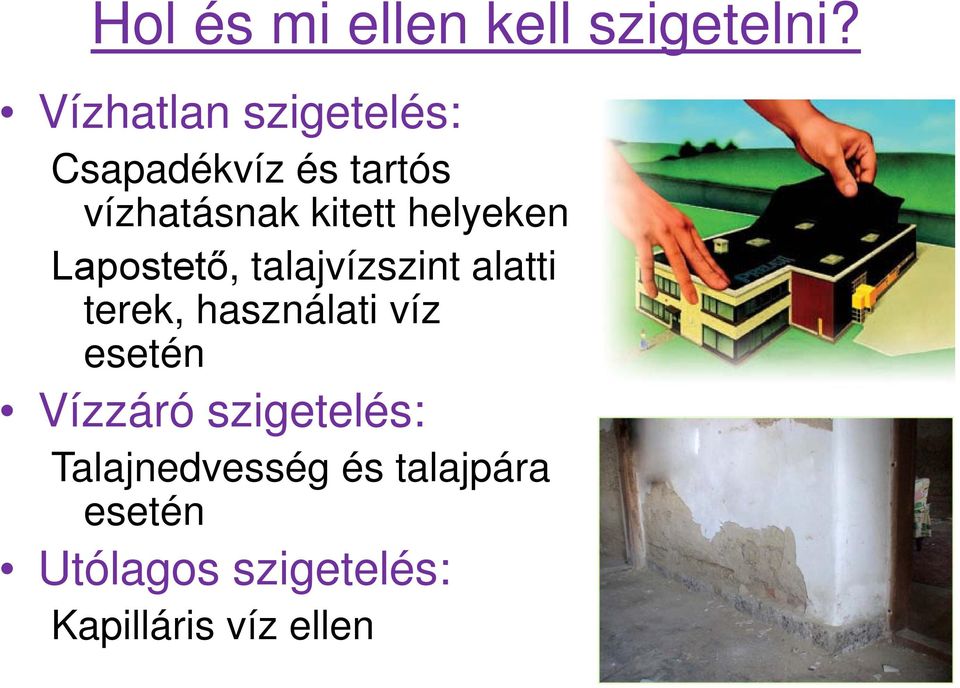 helyeken Lapostető, talajvízszint alatti terek, használati víz