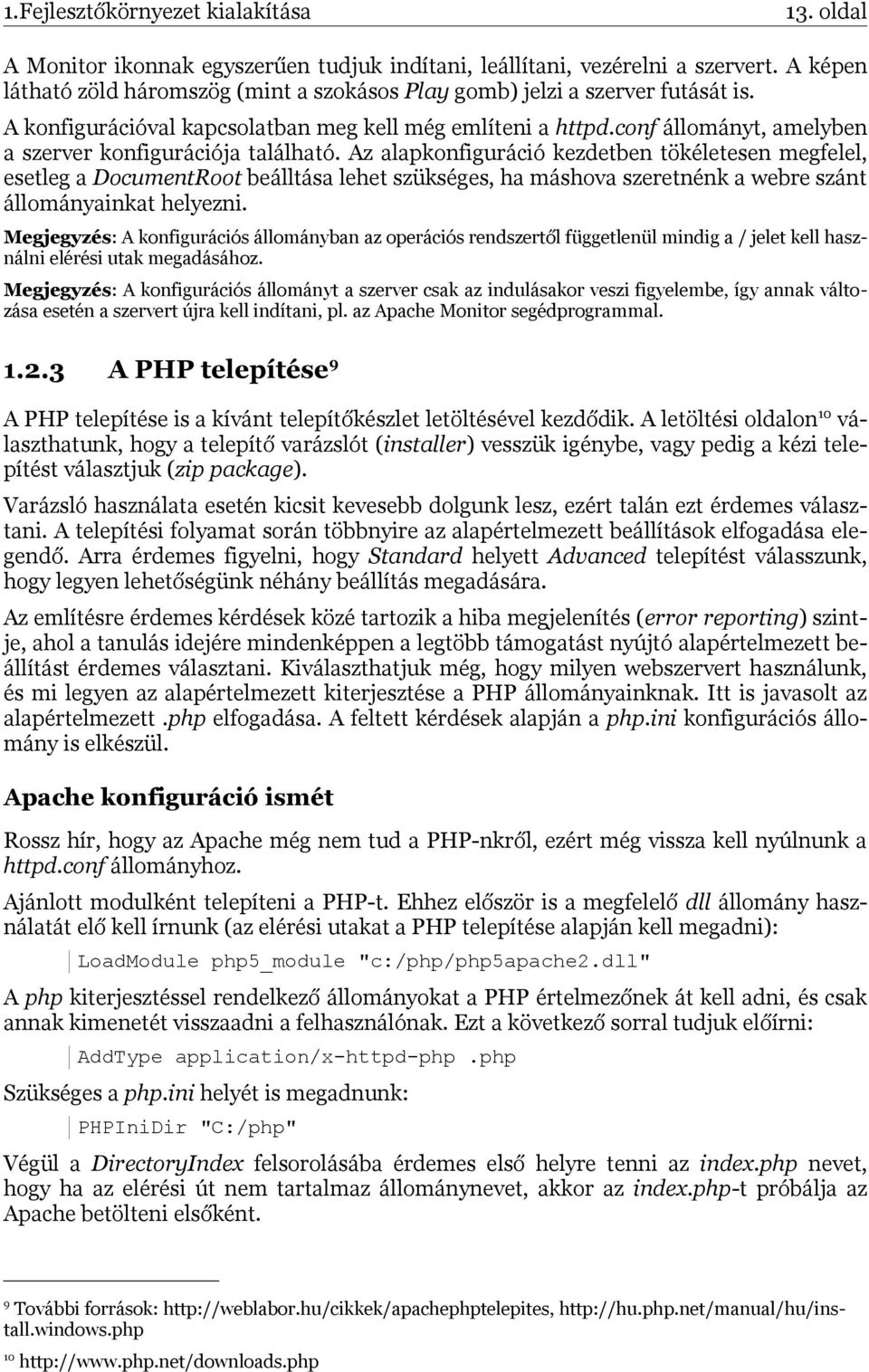 conf állományt, amelyben a szerver konfigurációja található.