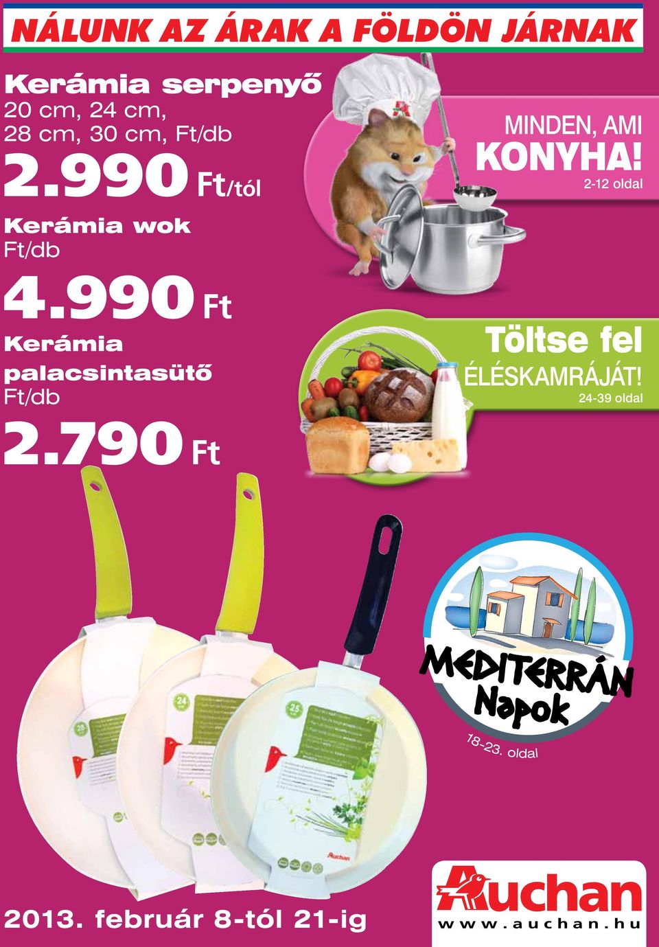 2.99/tól Kerámia wok 4.99 Kerámia palacsintasütő 2.