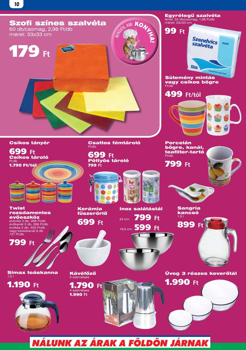 bögre 499 /tól Csíkos tányér 699 Csíkos tároló 1.