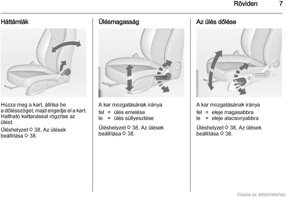 A kar mozgatásának iránya fel = ülés emelése le = ülés süllyesztése Üléshelyzet 3 38, Az ülések beállítása