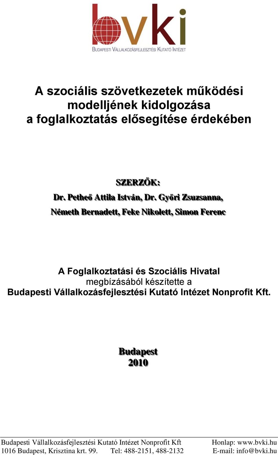 . Győrrii Zssuzzssanna,, Néémeetth Beerrnadeetttt,, Feekee Niikolleetttt,, Siimon Feerreencc A Foglalkoztatási és Szociális Hivatal