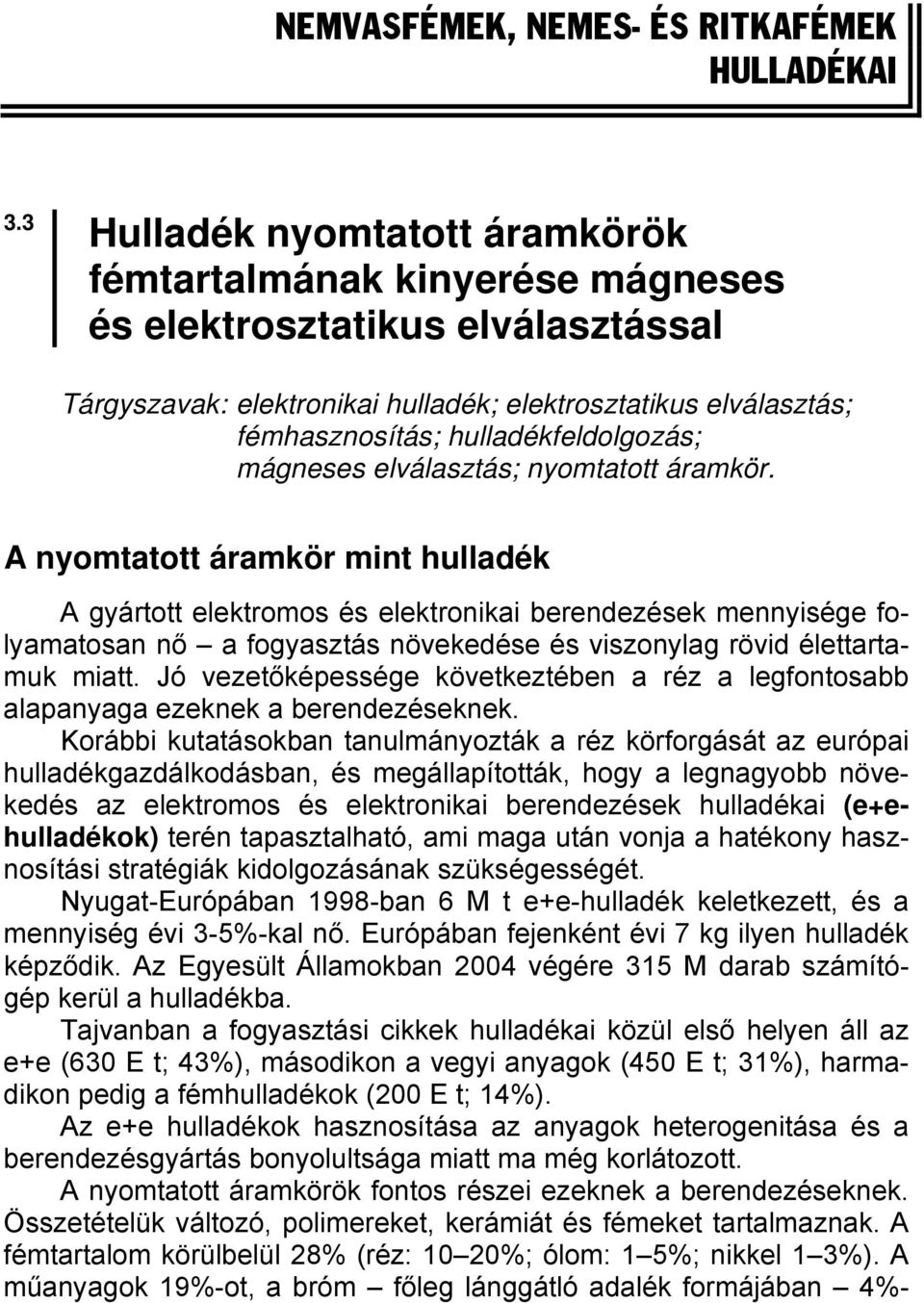 eses elválasztás; nyomtatott áramkör.