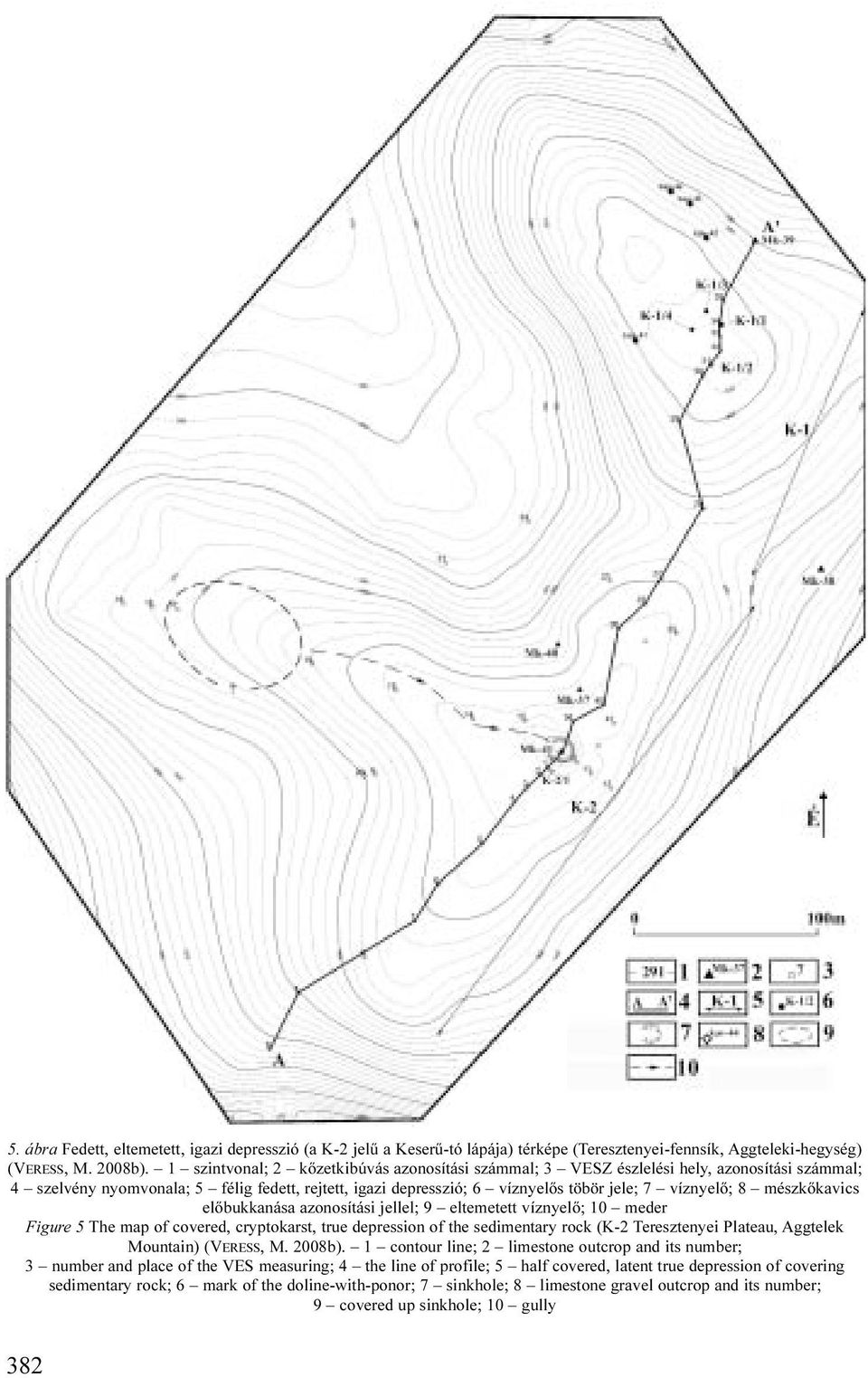 mészkőkavics előbukkanása azonosítási jellel; 9 eltemetett víznyelő; 10 meder Figure 5 The map of covered, cryptokarst, true depression of the sedimentary rock (K-2 Teresztenyei Plateau, Aggtelek