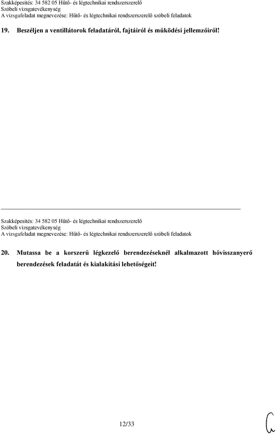 Szakképesítés: 34 582 05 Hűtő- és légtechnikai rendszerszerelő 20.