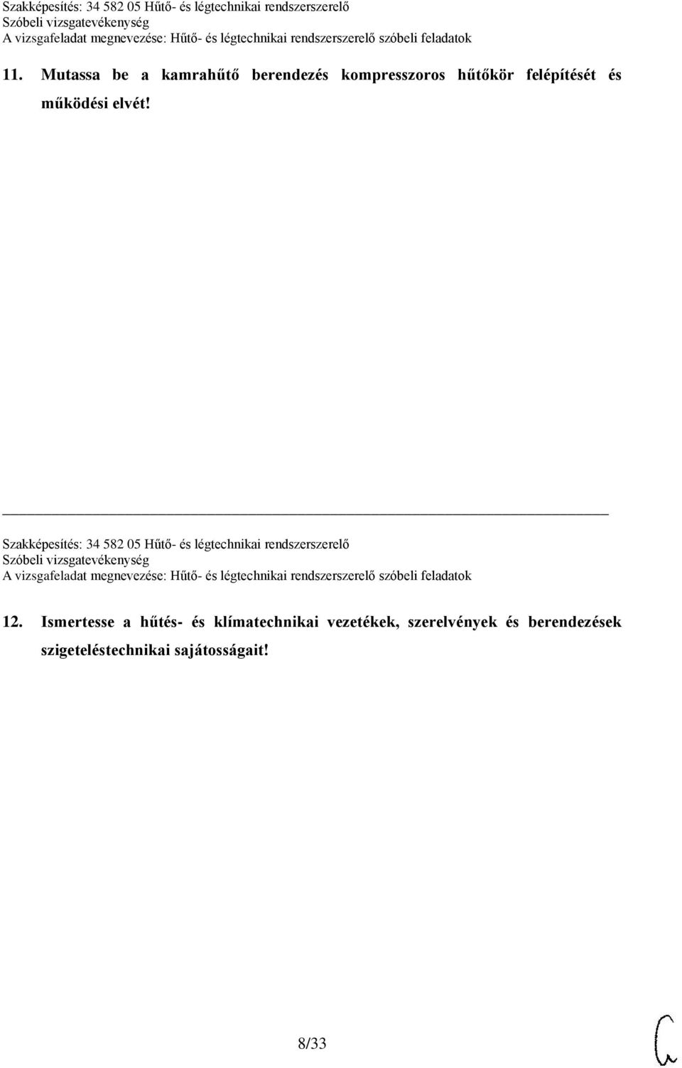 Szakképesítés: 34 582 05 Hűtő- és légtechnikai rendszerszerelő 12.