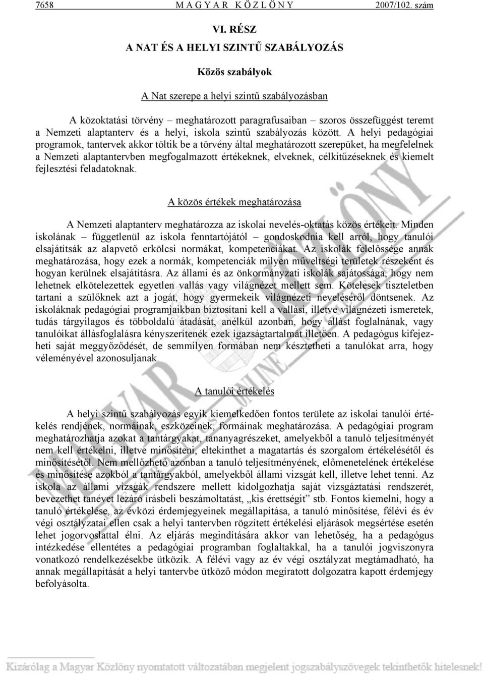 alaptanterv és a helyi, iskola szintű szabályozás között.