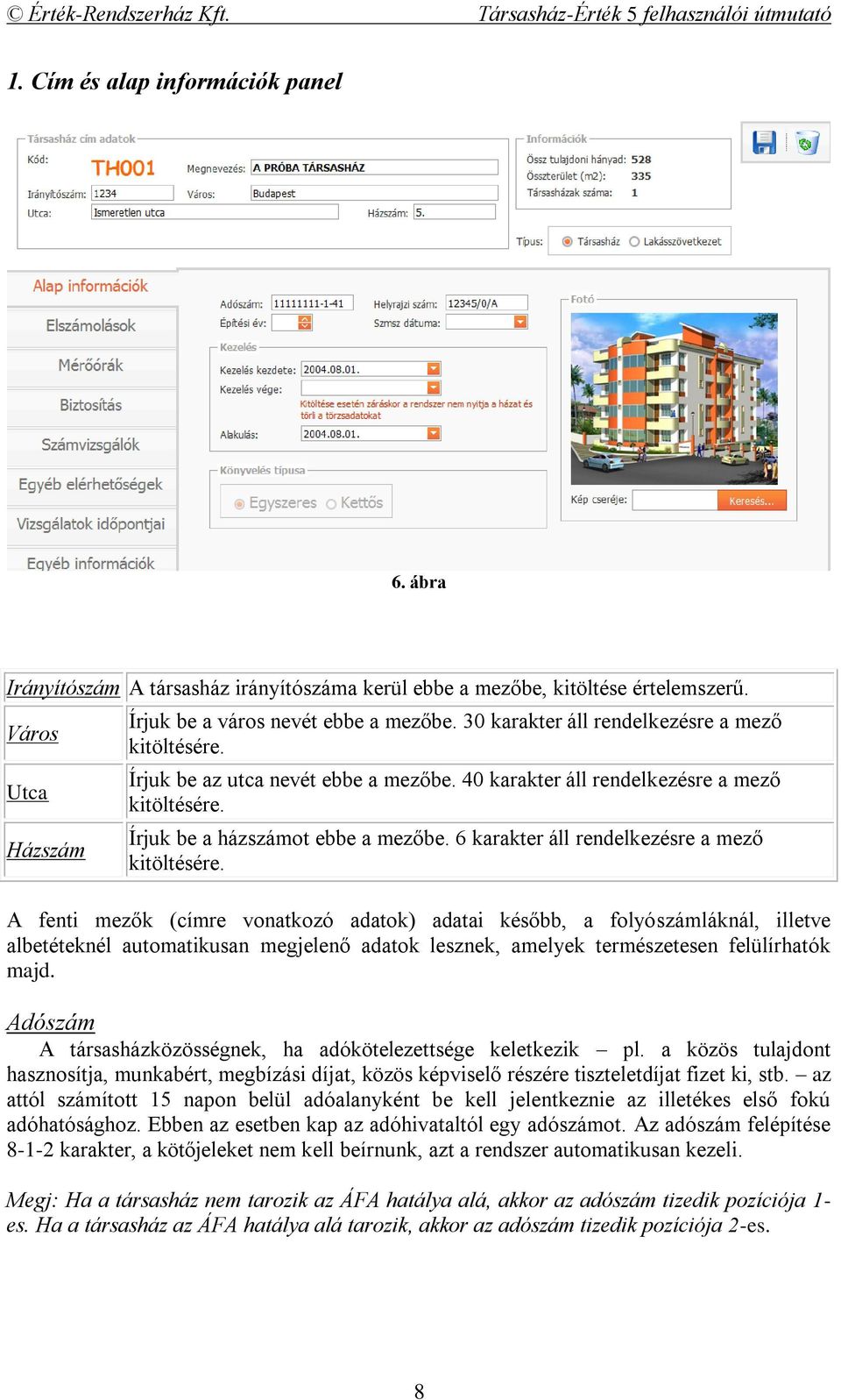 6 karakter áll rendelkezésre a mező kitöltésére.