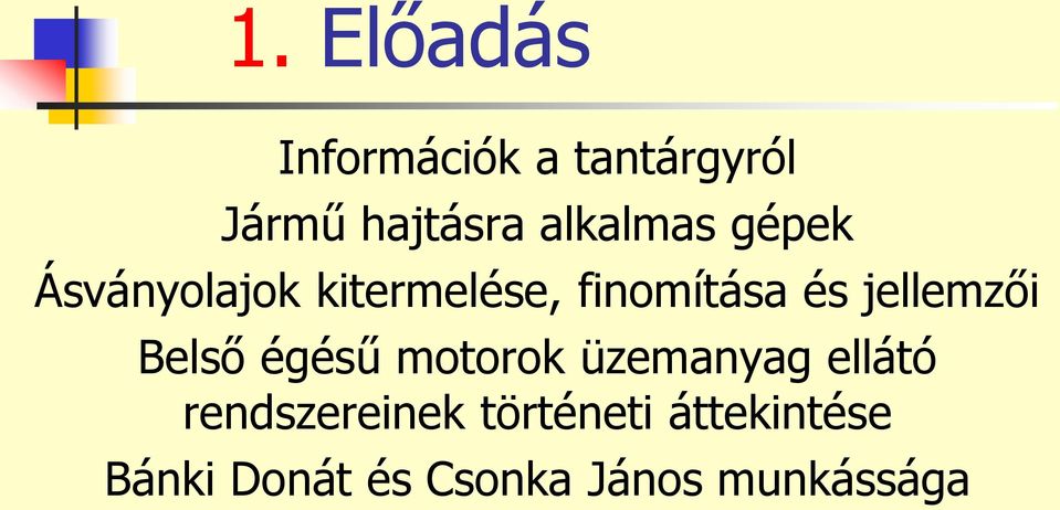 jellemzői Belső égésű motorok üzemanyag ellátó