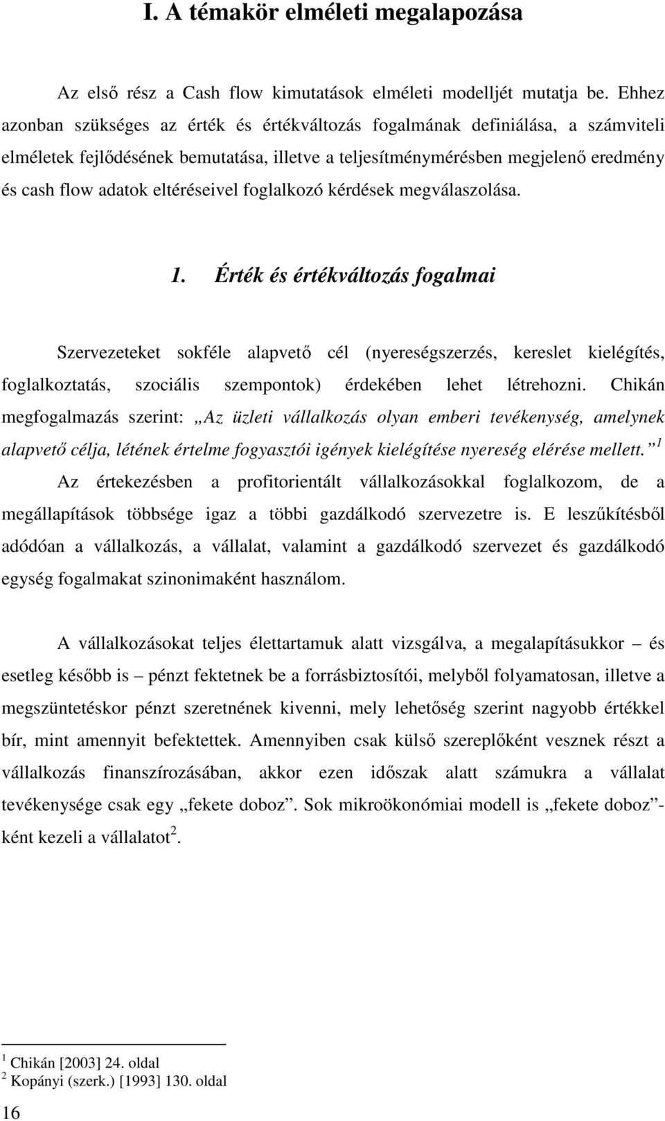 eltéréseivel foglalkozó kérdések megválaszolása. 1.