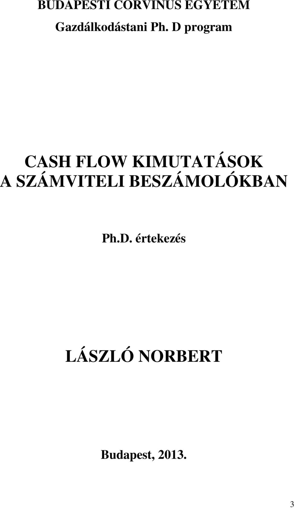 D program CASH FLOW KIMUTATÁSOK A