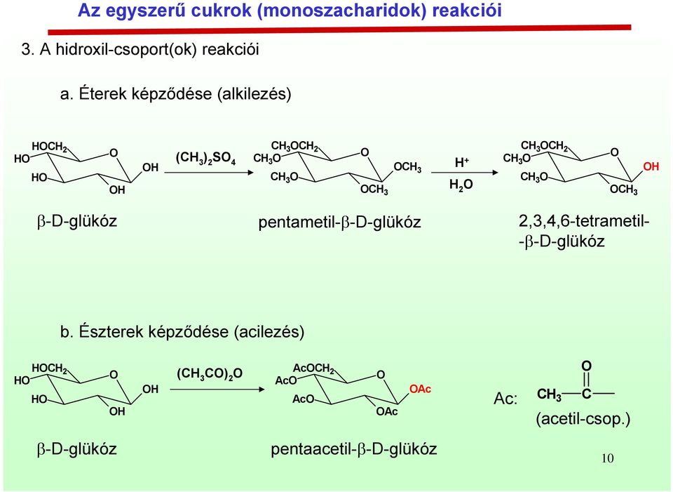 pentametil-β-d-glükóz 2,3,,6-tetrametil- -β-d-glükóz b.