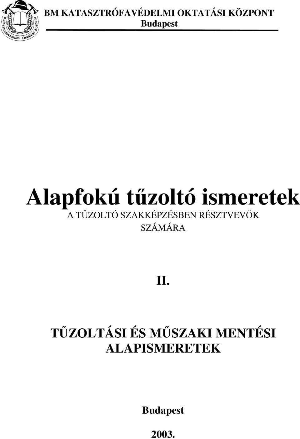 TŰZOLTÓ SZAKKÉPZÉSBEN RÉSZTVEVŐK SZÁMÁRA II.