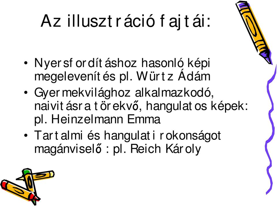 Würtz Ádám Gyermekvilághoz alkalmazkodó, naivitásra