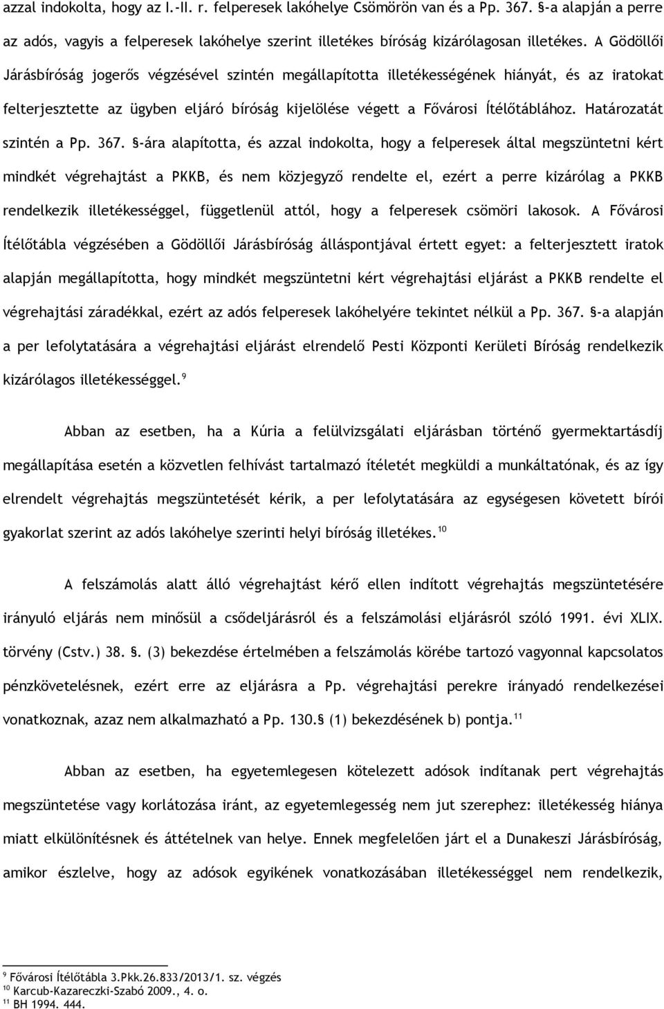 Határozatát szintén a Pp. 367.