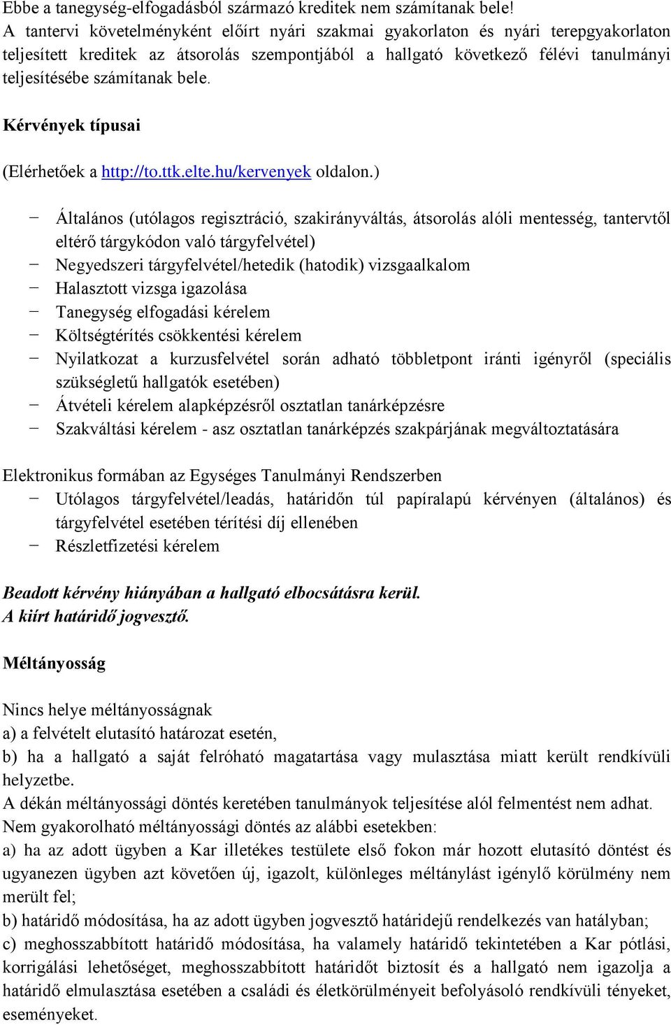 bele. Kérvények típusai (Elérhetőek a http://to.ttk.elte.hu/kervenyek oldalon.