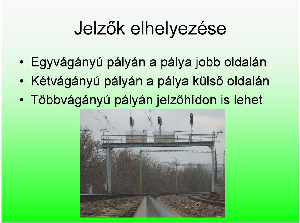 Kétvágányú pályán a pálya külső