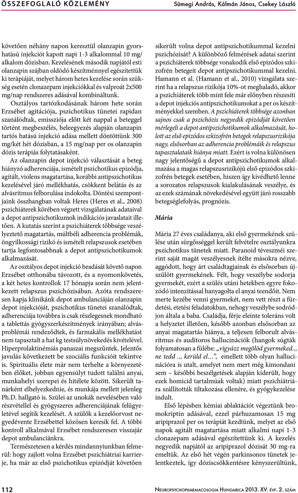 rendszeres adásával kombináltunk.