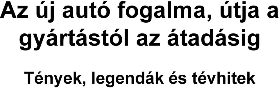 az átadásig Tények,