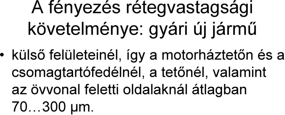 motorháztetőn és a csomagtartófedélnél, a