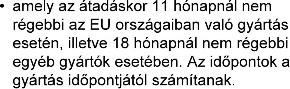 hónapnál nem régebbi egyéb gyártók esetében.