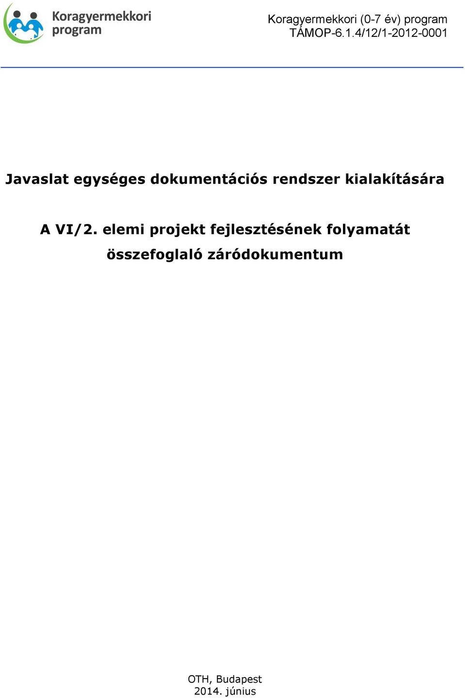 rendszer kialakítására A VI/2.