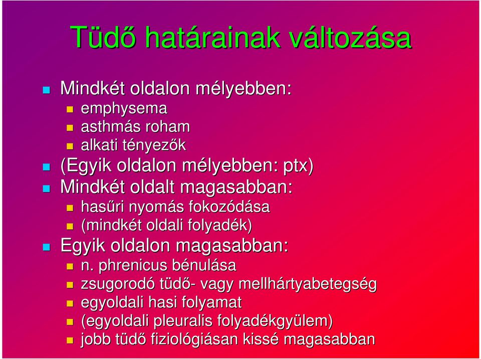 folyadék) Egyik oldalon magasabban: n.