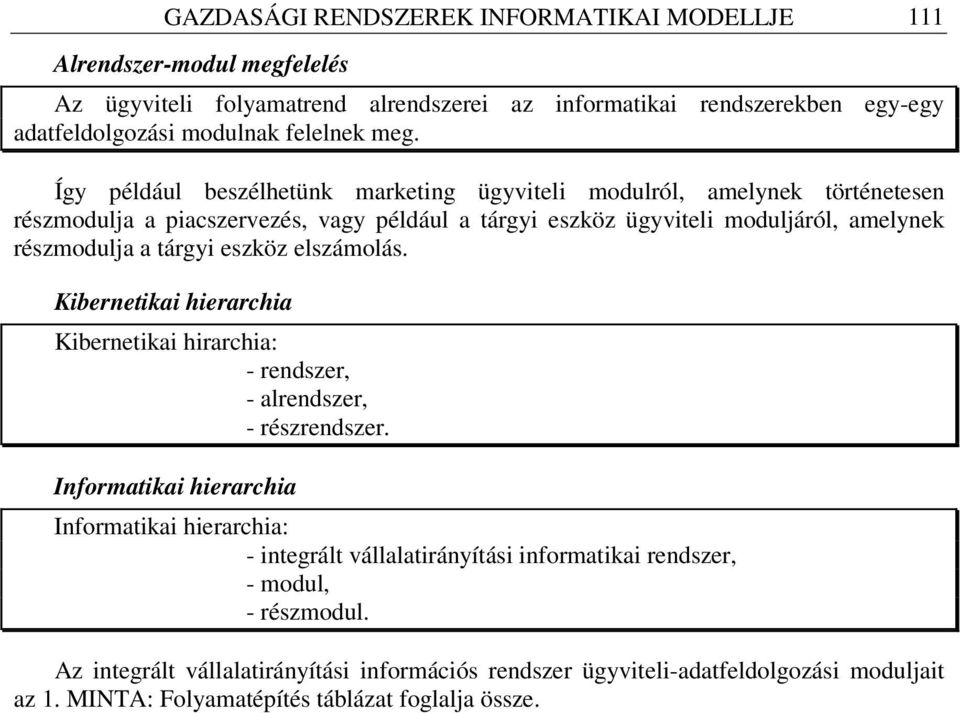 tárgyi eszköz elszámolás. Kibernetikai hierarchia Kibernetikai hirarchia: - rendszer, - alrendszer, - részrendszer.