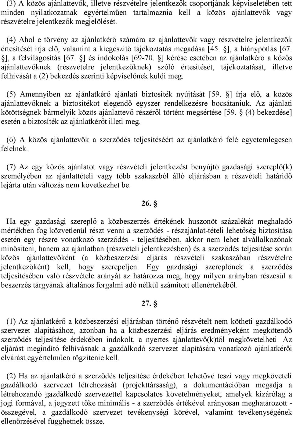 ], a felvilágosítás [67. ] és indokolás [69-70.