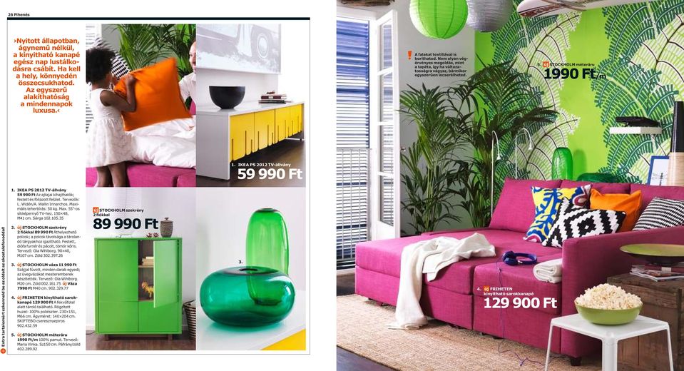 IKEA PS 2012 TV-állvány 59 990 Ft Extra tartalomért szkenneld be az oldalt az okostelefonoddal! 1. IKEA PS 2012 TV-állvány 59 990 Ft Az ajtajai kihajthatók; festett és fóliázott felület. Tervezők: L.
