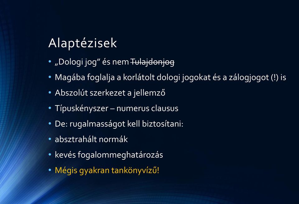 ) is Abszolút szerkezet a jellemző Típuskényszer numerus clausus De: