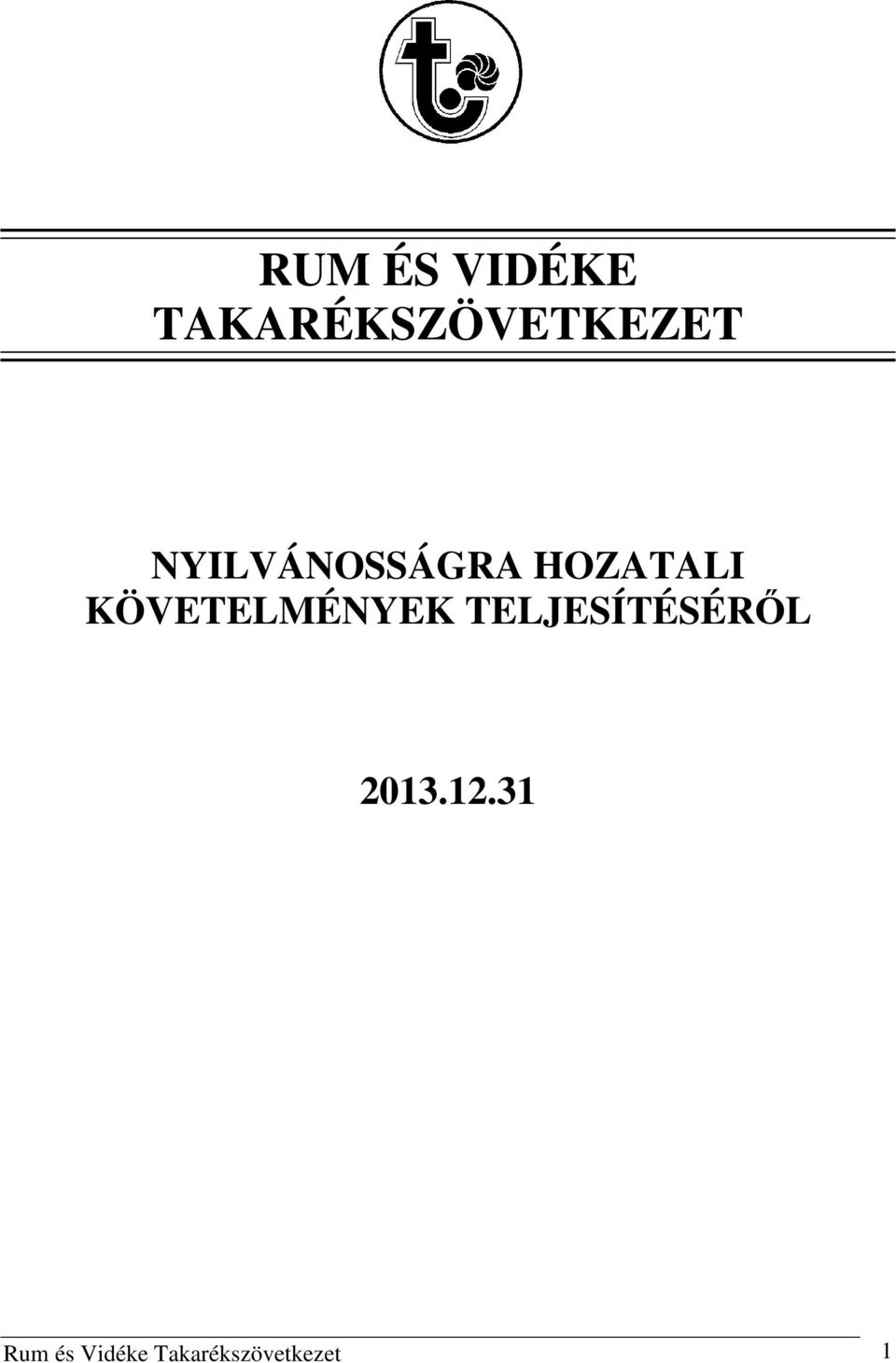 KÖVETELMÉNYEK TELJESÍTÉSÉRŐL