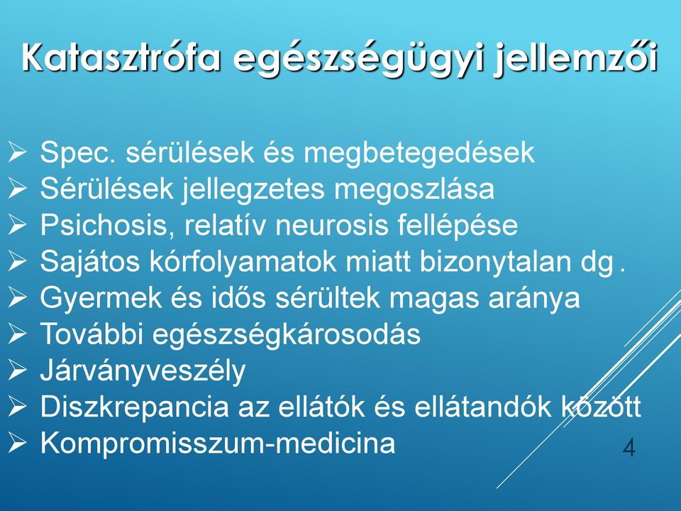 neurosis fellépése Sajátos kórfolyamatok miatt bizonytalan dg.