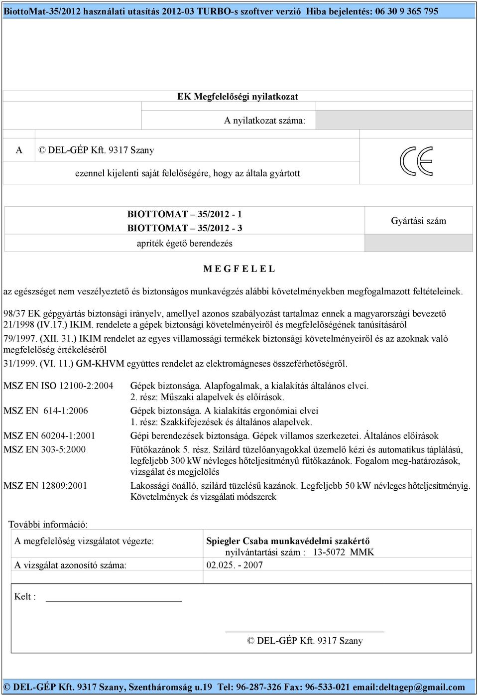 biztonságos munkavégzés alábbi követelményekben megfogalmazott feltételeinek.