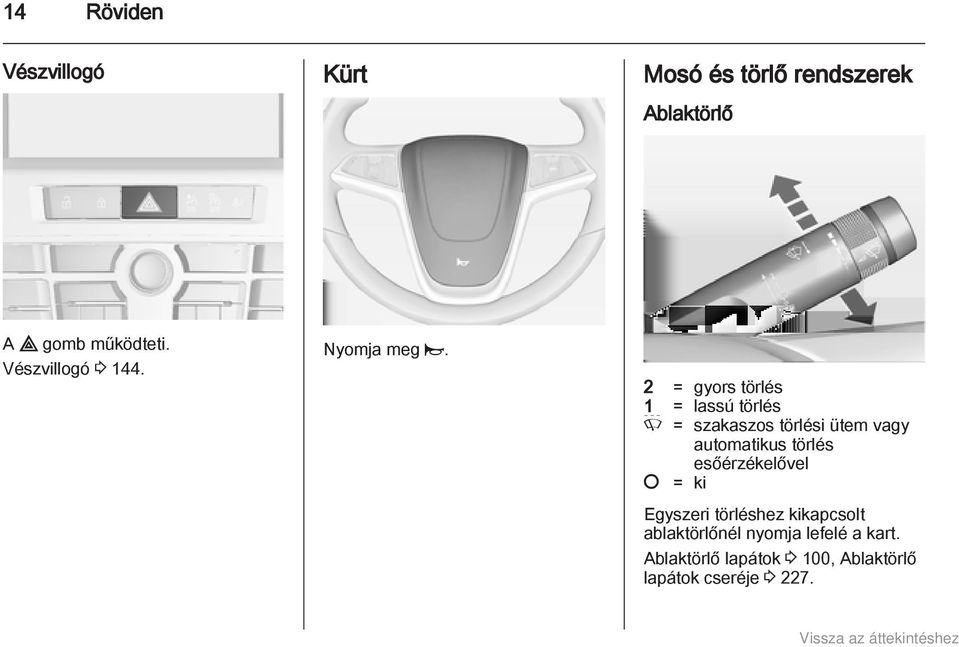 2 = gyors törlés 1 = lassú törlés P = szakaszos törlési ütem vagy automatikus törlés