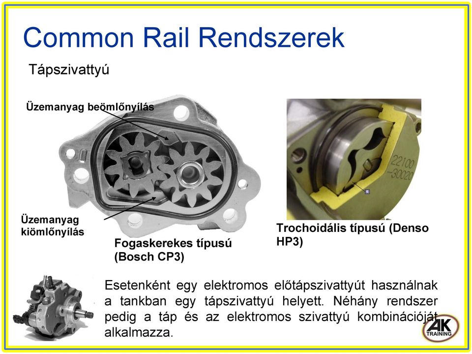 elektromos előtápszivattyút használnak a tankban egy tápszivattyú helyett.