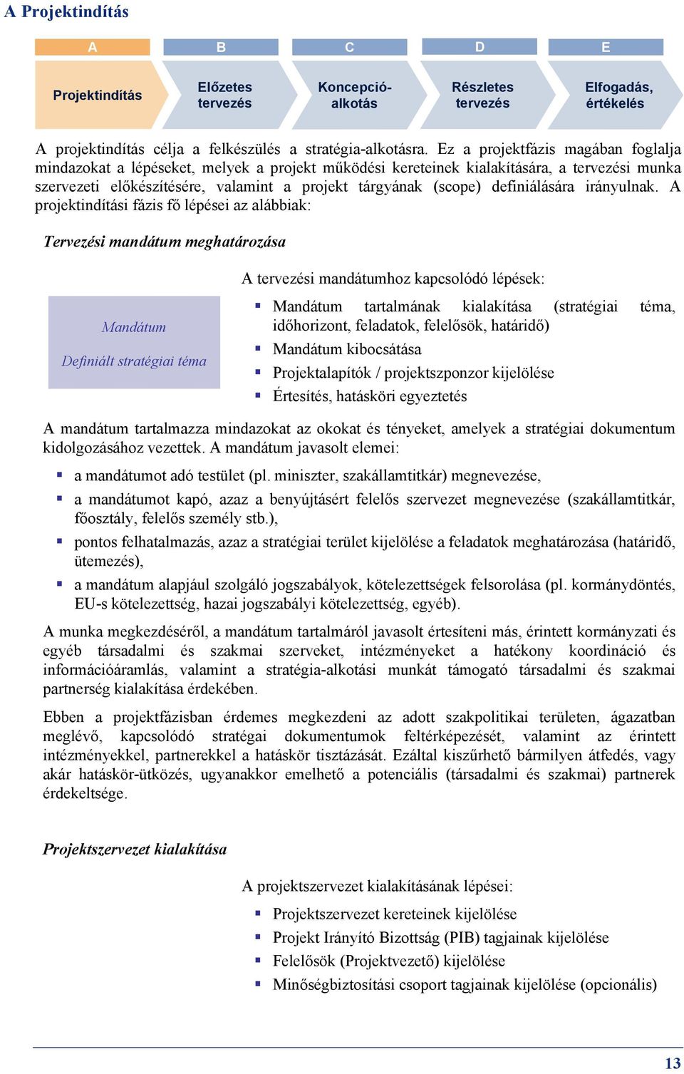 definiálására irányulnak.