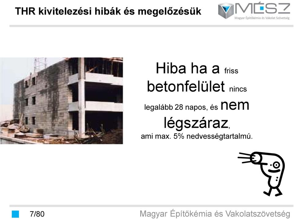 legalább 28 napos, és nem