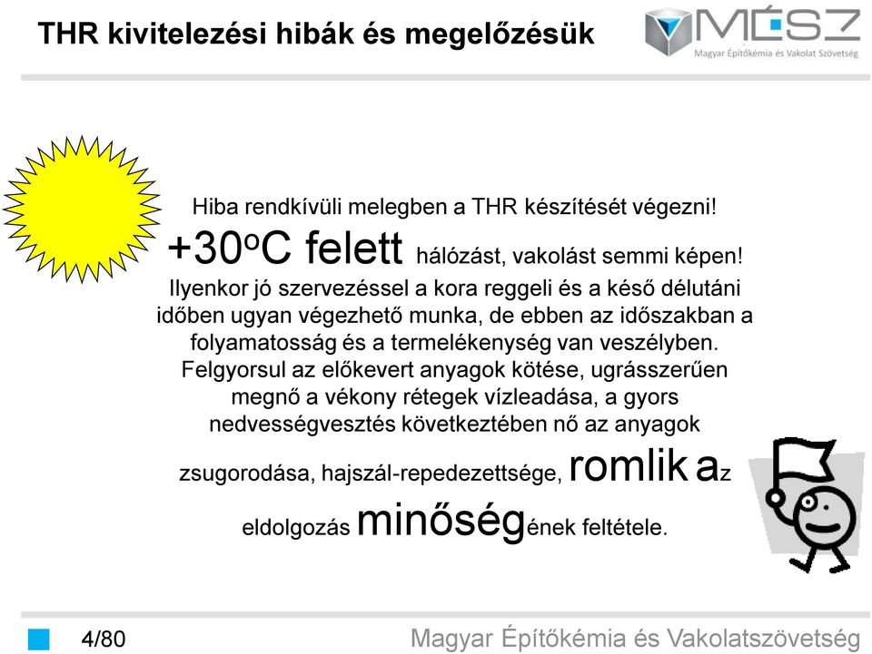 folyamatosság és a termelékenység van veszélyben.