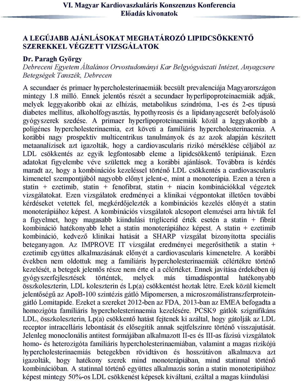 Magyarországon mintegy 1.8 milló.