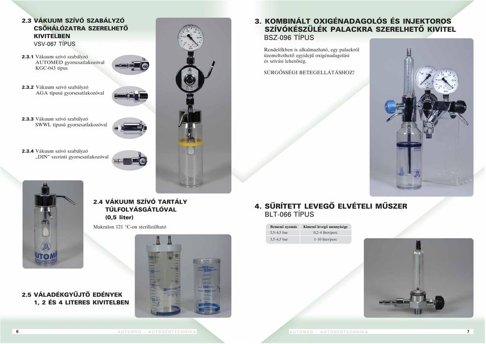 Orvosi oxigén- és. vákuumterápiás mûszerek AUTOMED. Autogéntechnika  Dunakeszi, Alagi-major - PDF Ingyenes letöltés