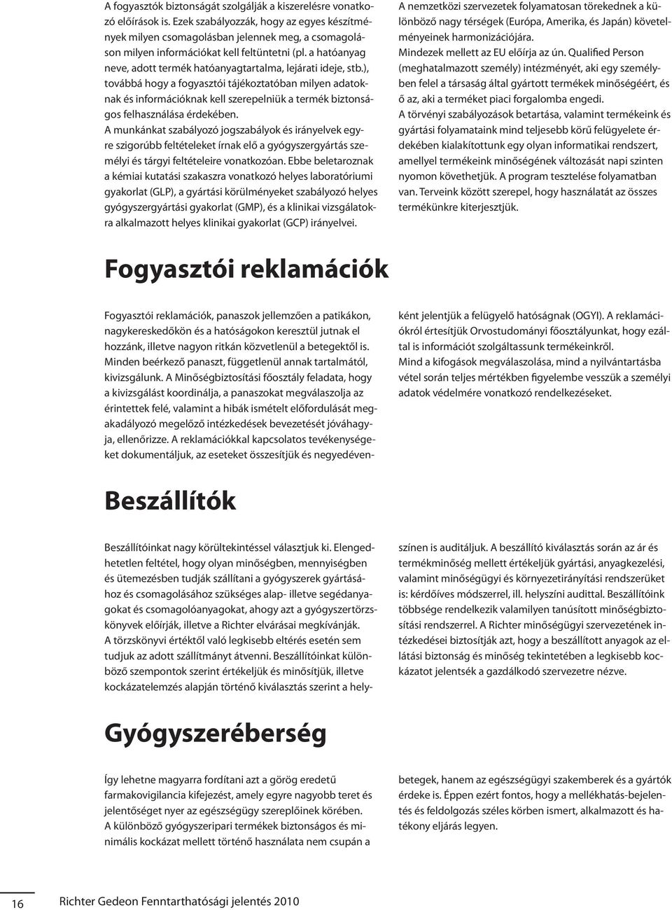 a hatóanyag neve, adott termék hatóanyagtartalma, lejárati ideje, stb.