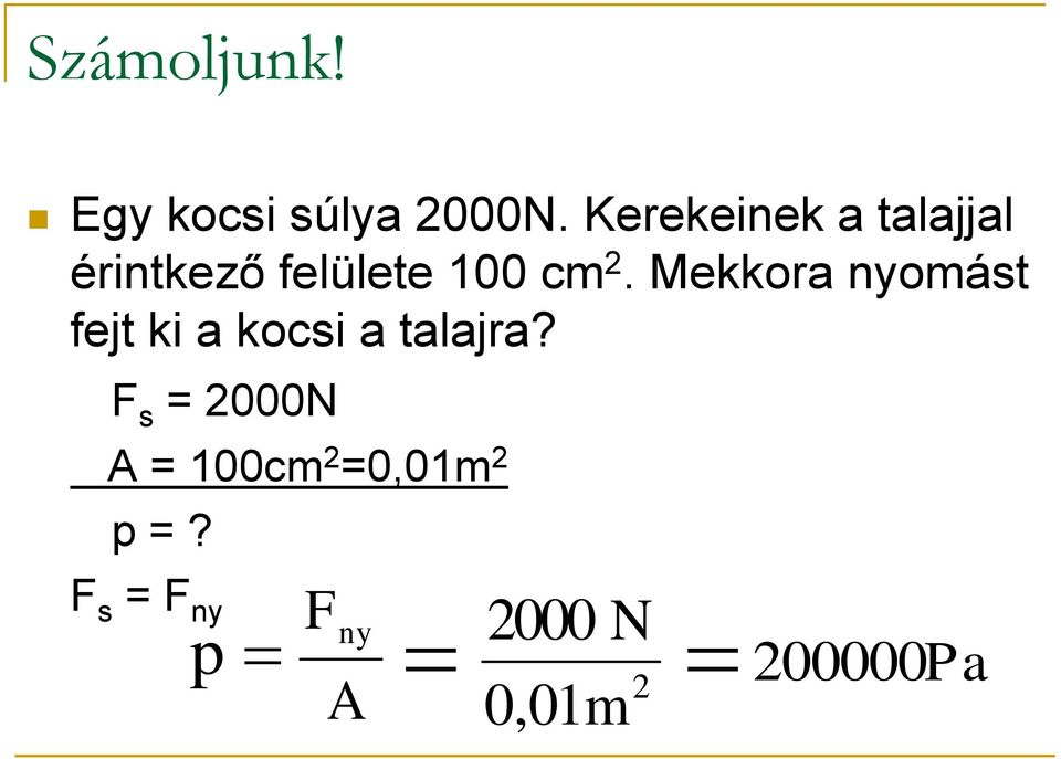 Mekkora nyomást fejt ki a kocsi a talajra?