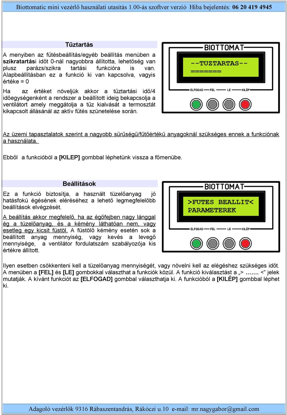 Biottomatic mini vezérlő használati utasítás 1.00-ás szoftver verzió Hiba  bejelentés: Biottomatic-mini programozható adagoló vezérlő - PDF Ingyenes  letöltés