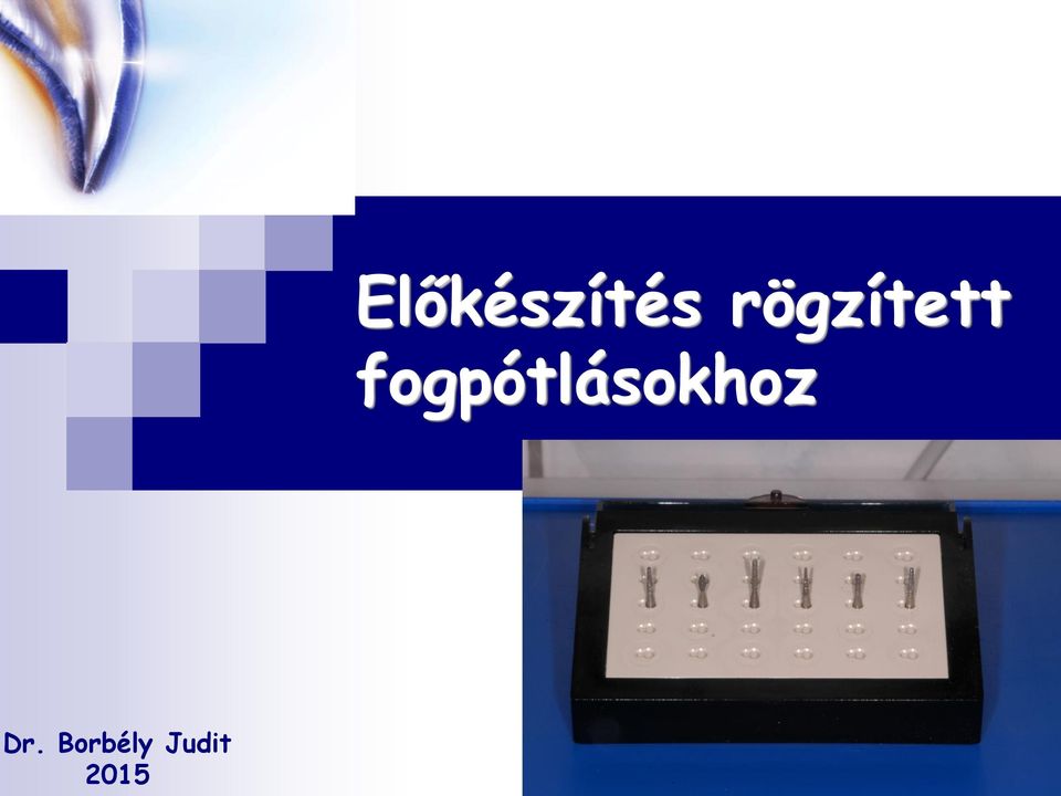 fogpótlásokhoz
