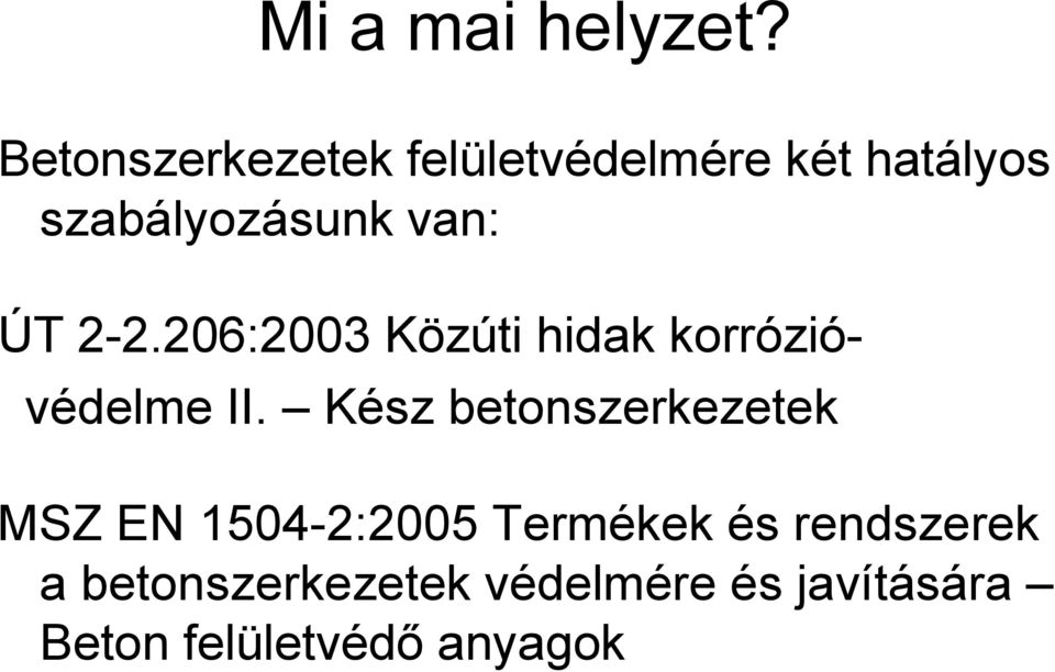 ÚT 2-2.206:2003 Közúti hidak korrózióvédelme II.