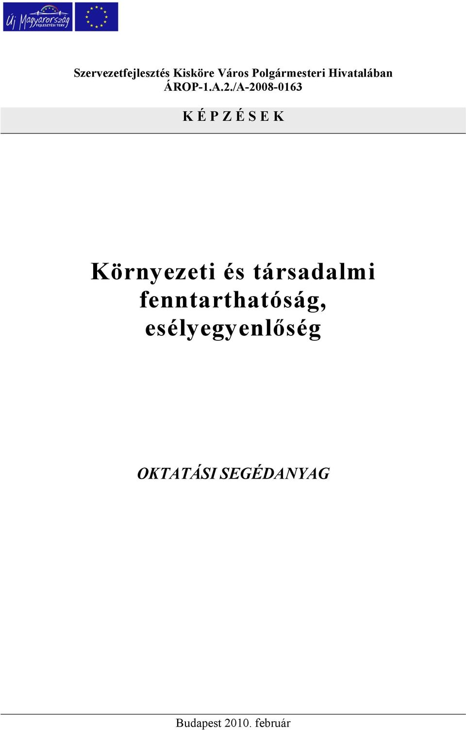 /A-2008-0163 K É P Z É S E K Környezeti és